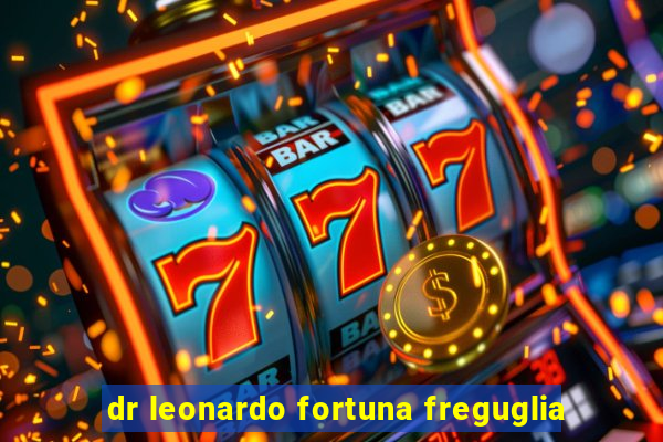 dr leonardo fortuna freguglia